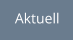 Aktuell